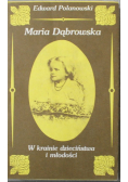 Maria Dąbrowska w krainie dzieciństwa i młodości