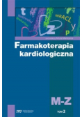 Farmakoterapia kardiologiczna Tom 2 M Z