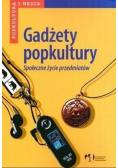Gadżety popkultury Społeczne życie przedmiotów