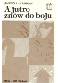 A jutro znów do boju
