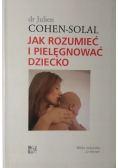 Jak rozumieć i pielęgnować dziecko