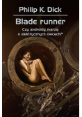 Blade Runner Czy androidy marzą o elektrycznych owcach