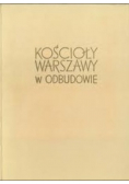 Kościoły Warszawy w odbudowie