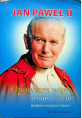 Jan Paweł II Opowiem wam o moim życiu