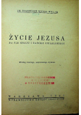 Życie Jezusa na tle kraju i narodu Izraelskiego 1947 r.