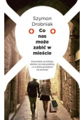 Co nas może zabić w mieście