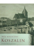 Mój magiczny Koszalin