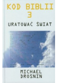 Kod Biblii 3: Ratując świat