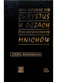 Chrystus w oczach średniowiecznych mnichów
