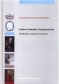 Andrzej Stanisław Ciechanowiecki. Kolekcjoner marszand i mecenas