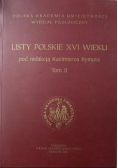Listy Polskie XVI wieku Tom II