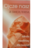 Ojcze nasz ze Świętą Teresą Szkoła modlitwy dla kobiet