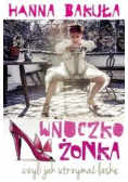 Wnuczkożonka czyli jak utrzymać laskę