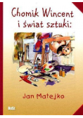 Chomik Wincent i świat sztuki Jan Matejko