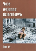 Moje wojenne dzieciństwo Tom 15