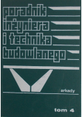 Poradnik inżyniera i technika budowlanego Tom 4