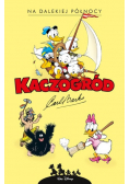 Kaczogród Na dalekiej północy i inne historie z lat 1949-1950