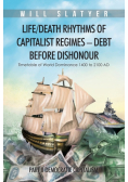 Life/Death Rhythms of Capitalist Regimes - Debt Before Dishonour