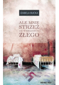Ale mnie strzeż od wszelkiego złego
