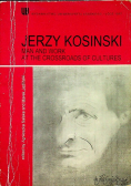 Jerzy Kosinski  Man and work at the crossroads of cultures