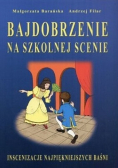 Bajdobrzenie na szkolnej scenie