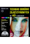 Techniki obróbki zdjęć cyfrowych w 40 ujęciach z CD