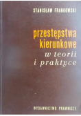 Przestępstwa kierunkowe w teorii i praktyce