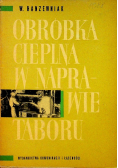 Obróbka cieplna w naprawie taboru