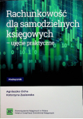 Rachunkowość dla samodzielnych księgowych - ujęcie praktyczne