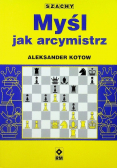 Szachy Myśl jak arcymistrz