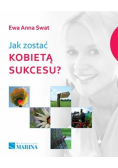 Jak zostać kobietą sukcesu?