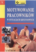 Motywowanie pracowników w sytuacjach kryzysowych