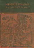 Niebezpieczeństwo w literaturze dawnej