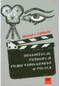 Organizacja produkcji filmu fabularnego w Polsce