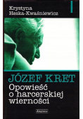Józef Kret Opowieść o harcerskiej wierności