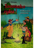 Taaaaaka ryba Wędkarskie pogadanki