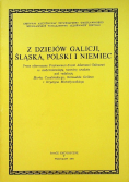 Z dziejów Galicji Śląska Polski i Niemiec