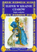 Elidyr w krainie czarów Bajki walijskie