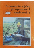 Połamania kijów czyli opowieści wędkarskie