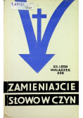 Zamieniajcie słowo w czyn