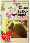 Chcę tylko tańczyć
