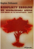 Konflikty zbrojne we współczesnej Afryce Stan obecny na tle historycznym