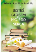 Jesteś głosem mojego serca