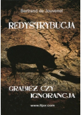 Redystrybucja Grabież czy ignorancja