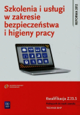 Szkolenia i usługi w zakresie bezpieczeństwa i higieny pracy Podręcznik do nauki zawodu technik BHP