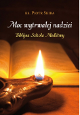 Moc wytrwałej nadziei Biblijna szkoła modlitwy