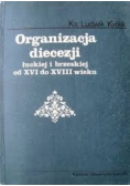 Organizacja diecezji łuckiej  i brzeskiej od XVI do XVIII wieku