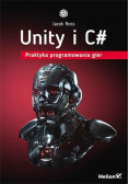 Unity i C#. Praktyka programowania gier