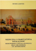 Medyczna i charytatywna działalność krakowskiego szpitala - konwentu