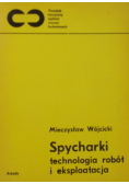 Spycharki technologia robót i eksploatacja